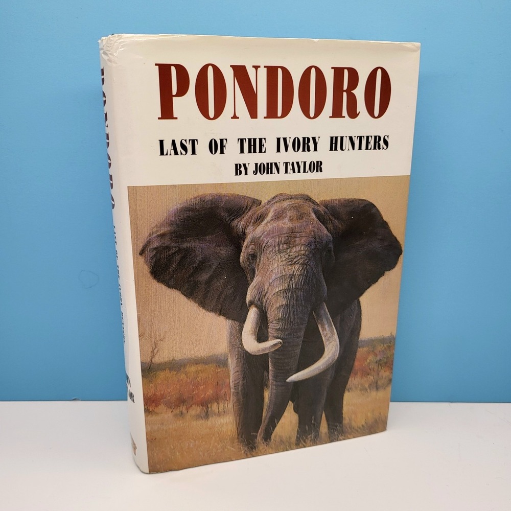 Pondoro Last of the Ivory Hunters John Taylor 1989 Illustrated Safari Press Book